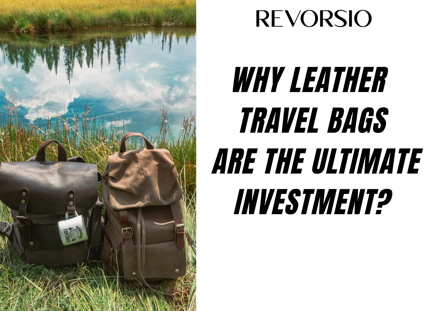 why leather travel bags are ultimate investment