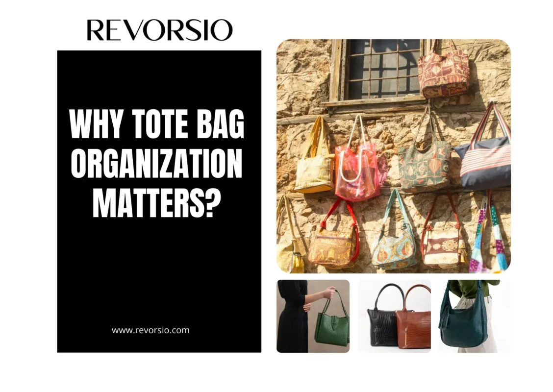 Why Tote Bag Organization Matters?